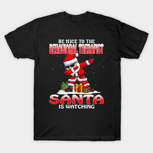 Be Nice To The Behavioral Therapist Santa is Watching T-Shirt